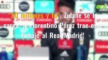 “80 millones y tú”. Zidane se lo carga. ¡y Florentino Pérez trae este fichaje al Real Madrid!