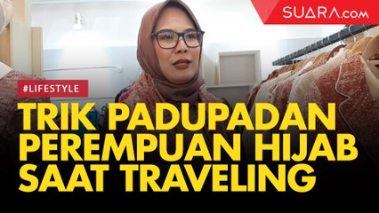 Anti Ribet, Trik Padupadan saat Traveling Perempuan Berhijab