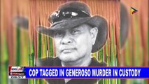 Cop tagged in Generoso murder in custody