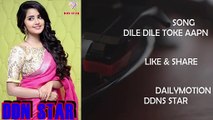 Dile Dile Toke Apna #New Nagpuri Song 2019 #Jharkhandi Song #ddnstar