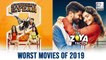 Worst Bollywood Movies Of 2019