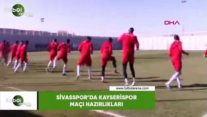 Sivasspor, Kayserispor maçı hazırlıklarını sürdürdü