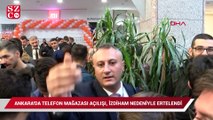 Ankara'da telefon mağazası açılışı, izdiham nedeniyle ertelendi