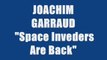 JOACHIM GARRAUD - SPACE INVADERS ARE BACK