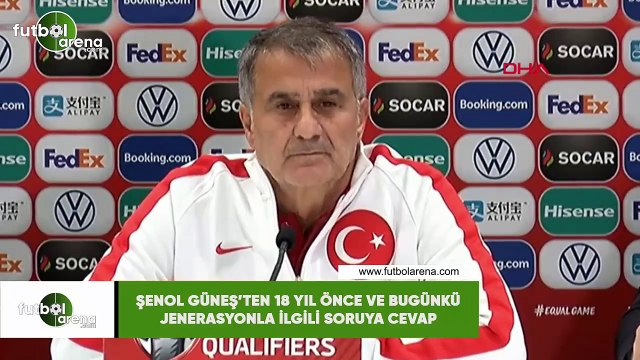 Şenol Güneş'ten 18 yıl önce ve bugünkü jenerasyonla ilgili soruya cevap