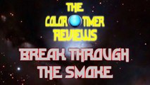 The Color Timer Reviews - Break through the Smoke