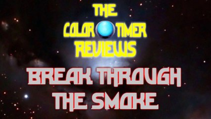 The Color Timer Reviews - Break through the Smoke