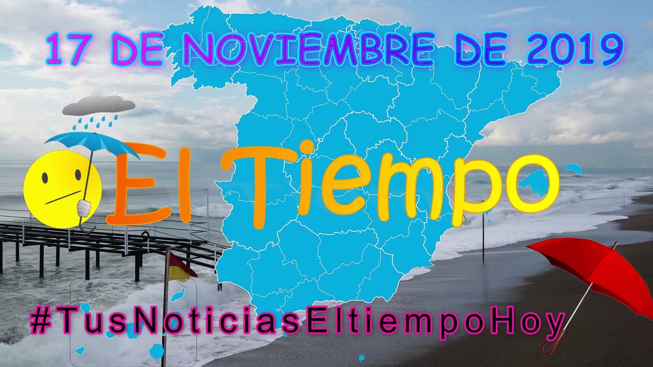 Conoce El Tiempo de Hoy Domingo 17 de Noviembre de 2019