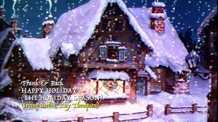 Frank & Rick - Happy Holiday (It's the Holiday Season)
