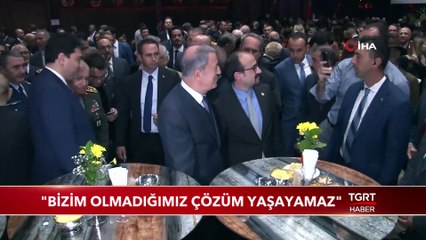 Bakan Akar: "Bizim Olmadığımız Çözüm Yaşayamaz"