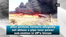 After protest, farmers allegedly set ablaze a pipe near power sub-station in UP's Unnao