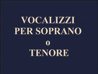 VOCALIZZI PER SOPRANO O TENORE - Voce e piano - 1° Parte