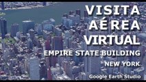 VISITA AEREA VIRTUAL - EMPIRE STATE BUILDING - GOOGLE EARTH STUDIO