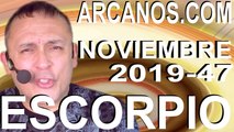 ESCORPIO NOVIEMBRE 2019 ARCANOS.COM - Horóscopo 17 al 23 de noviembre de 2019 - Semana 47
