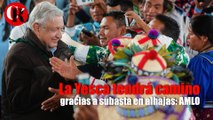 La Yesca tendrá camino gracias a subasta en alhajas: AMLO