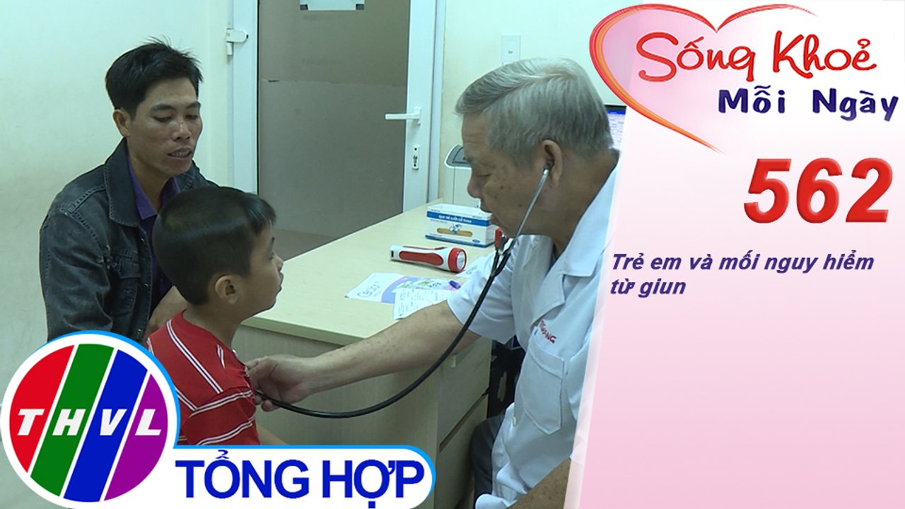 Trẻ em và mối nguy hiểm từ giun | Sống khỏe mỗi ngày - Kỳ 562