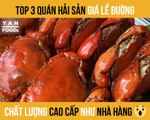 TOP 3 QUÁN HẢI SẢN GIÁ LỀ ĐƯỜNG CHẤT LƯỢNG CAO CẤP NHƯ NHÀ HÀNG II YANNEWS