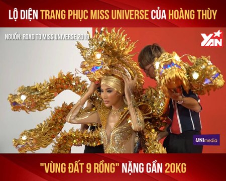 LỘ DIỆN TRANG PHỤC MISS UNIVERSE CỦA HOÀNG THÙY ''VÙNG ĐẤT 9 RỒNG'' NẶNG GẦN 20KG II YANNEWS