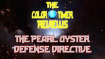 The Color Timer Reviews - The Pearl Oyster Defense Directive