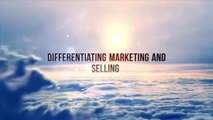 Differentiating Marketing and Selling