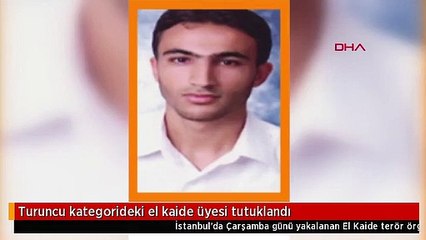Turuncu kategorideki el kaide üyesi tutuklandı