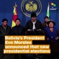 Bolivia’s President Evo Morales Announced That New Presidential Elections