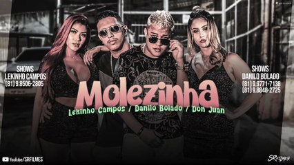 DANILO BOLADO E LEKINHO CAMPOS E DON JUAN - MOLEZINHA - CLIPE OFICIAL