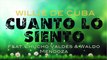 Cuanto Lo Siento - Willie de Cuba Feat:Chcuho Valdès y Waldo Mendoza