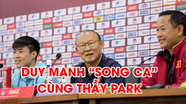 Song kiếm hợp bích Duy Mạnh và thầy Park trả lời cực gắt trước đại chiến Việt Nam - Thái Lan | NEXT SPORTS