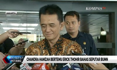 Chandra Hamzah Bertemu Erick Thohir Bahas Seputar BUMN