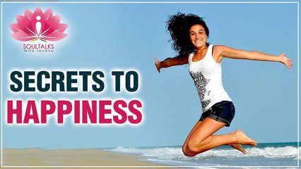 HOW TO STAY HAPPY? - Secrets To Happiness | Soultalks With Shubha