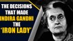 Indira Gandhi birth anniversary: 5 decisions she took that changed India | OneIndia News