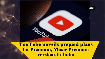 YouTube unveils prepaid plans for Premium, Music Premium versions in India