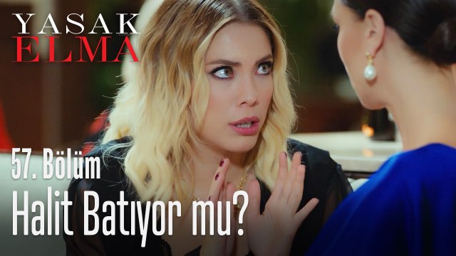Halit batıyor mu? - Yasak Elma 57. Bölüm