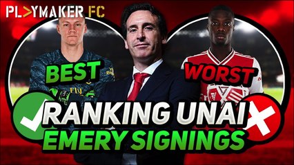 Fan TV | Ranking every one of Unai Emery's Arsenal signings
