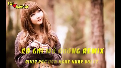Cô gái mở đường - Cô gái mở đường remix