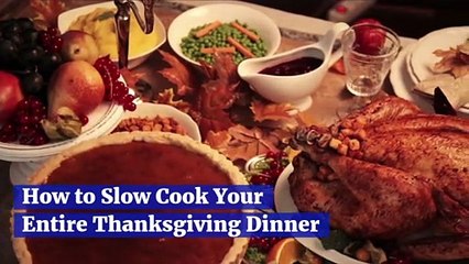 How to Slow Cook Your Entire Thanksgiving Dinner