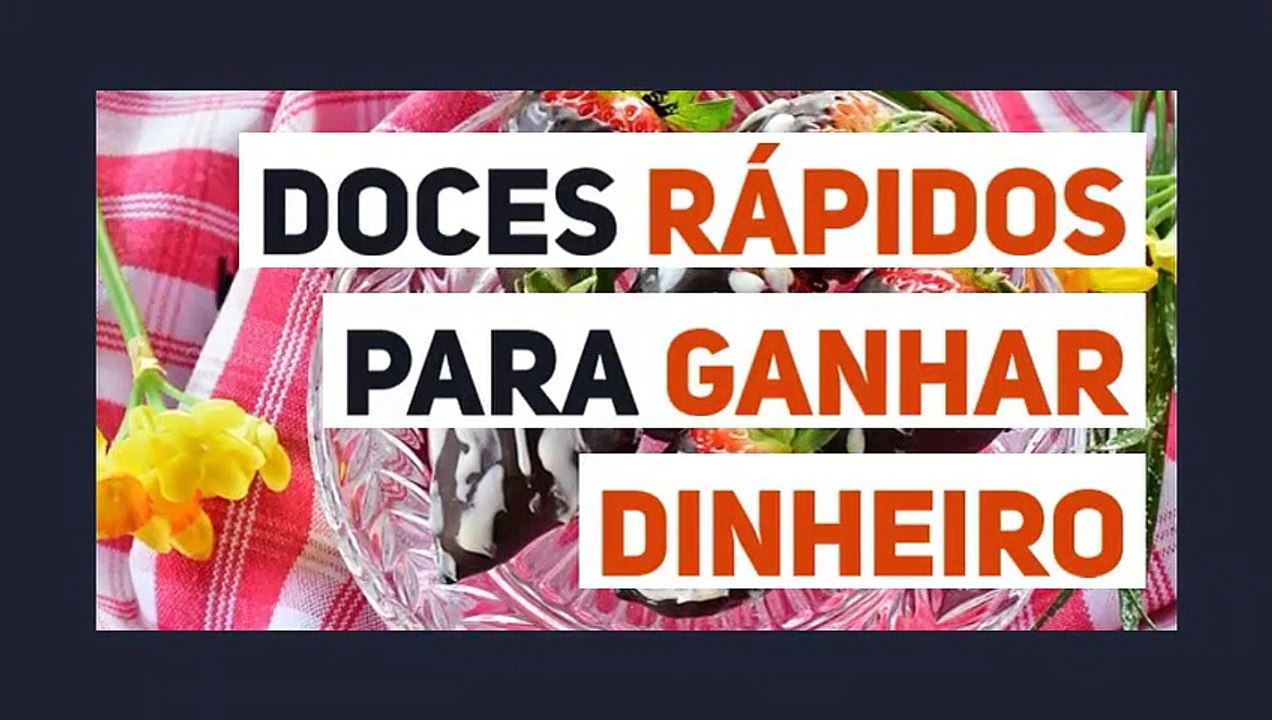 Doces Fáceis e Rápidos para Vender e Ganhar muito Dinheiro (2019-2020)