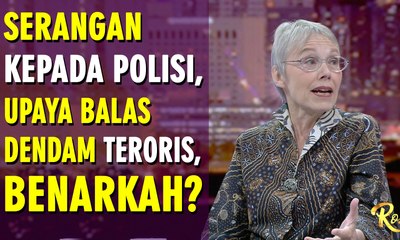 Serangan kepada Polisi Upaya Balas Dendam Teroris, Benarkah? - ROSI