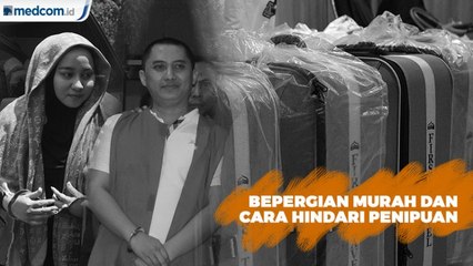 Bepergian Murah dan Cara Menghindari Penipuan Travel Bodong