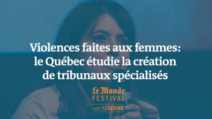 Violences faites aux femmes : au Québec, une députée défend la création de tribunaux spécialisés
