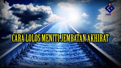 CARA LOLOS MENITI JEMBATAN DI AKHIRAT