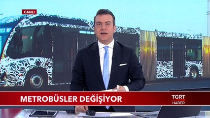 Metrobüsler Değişiyor