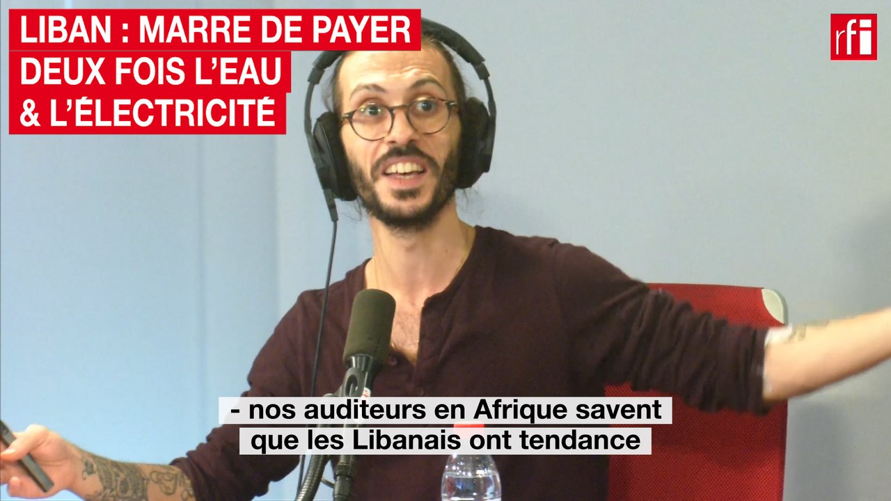 Liban : marre de payer deux fois l'eau et l'électricité