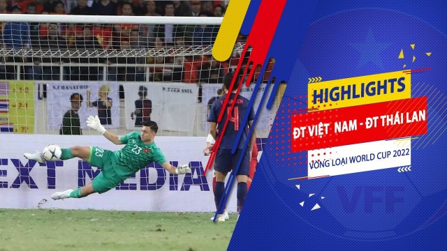 Highlights | Việt Nam - Thái Lan | Văn Lâm cản phá ấn tượng trong 90 phút kịch tính | VFF Channel
