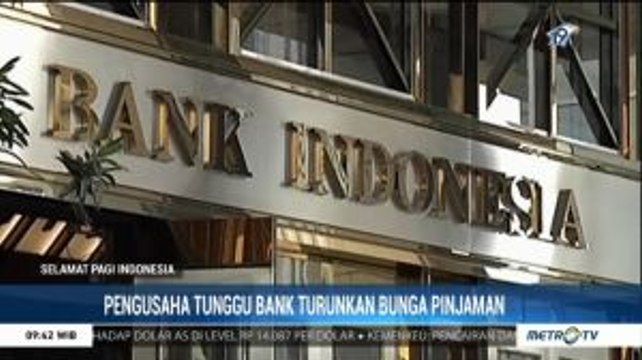 Pengusaha Tunggu Bank Turunkan Bunga Pinjaman
