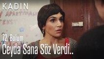 Ceyda sana söz verdi.. - Kadın 72. Bölüm