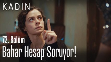 Bahar hesap soruyor! - Kadın 72. Bölüm