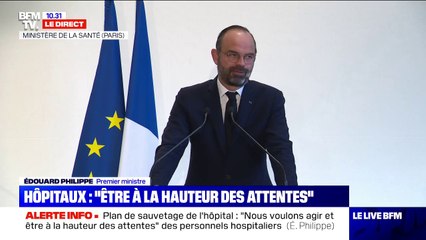 Édouard Philippe fixe les 3 axes de son plan d'urgence pour l'hôpital: "restaurer l'attractivité, déverrouiller son fonctionnement et dégager des moyens supplémentaires"