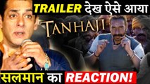 Salman Khan Reaction On Ajay Devgn's Tanhaji-The Unsung Warrior Trailer Is Epic!